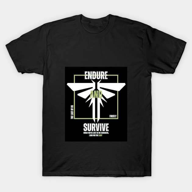 Tha Last of Us Endure & Survive design. T-Shirt by Blue Button